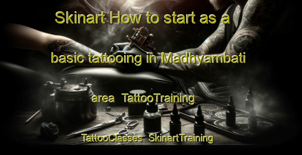 Skinart How to start as a basic tattooing in Madhyambati area | TattooTraining | TattooClasses | SkinartTraining-Bangladesh