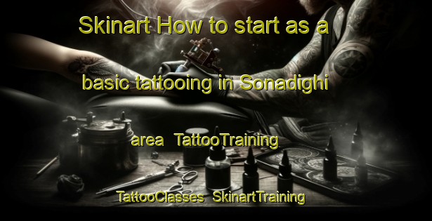 Skinart How to start as a basic tattooing in Sonadighi area | TattooTraining | TattooClasses | SkinartTraining-Bangladesh