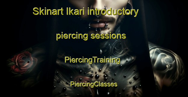 Skinart Ikari introductory piercing sessions | #PiercingTraining #PiercingClasses #SkinartTraining-Bangladesh