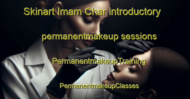 Skinart Imam Char introductory permanentmakeup sessions | #PermanentmakeupTraining #PermanentmakeupClasses #SkinartTraining-Bangladesh