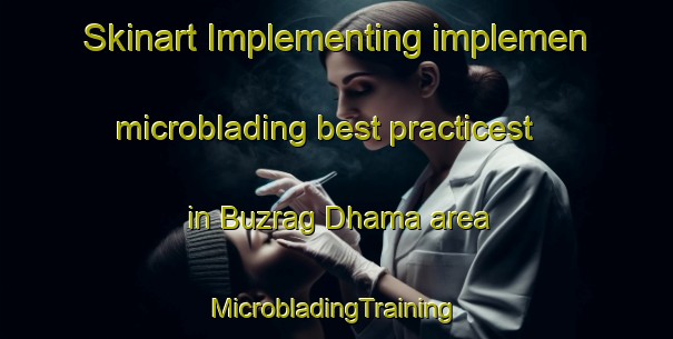 Skinart Implementing implemen microblading best practicest in Buzrag Dhama area | #MicrobladingTraining #MicrobladingClasses #SkinartTraining-Bangladesh