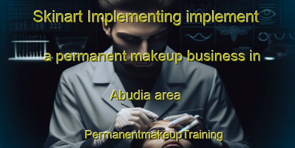 Skinart Implementing implement a permanent makeup business in Abudia area | #PermanentmakeupTraining #PermanentmakeupClasses #SkinartTraining-Bangladesh