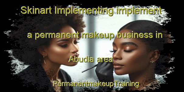 Skinart Implementing implement a permanent makeup business in Abudia area | #PermanentmakeupTraining #PermanentmakeupClasses #SkinartTraining-Bangladesh