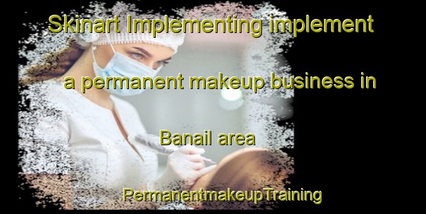 Skinart Implementing implement a permanent makeup business in Banail area | #PermanentmakeupTraining #PermanentmakeupClasses #SkinartTraining-Bangladesh