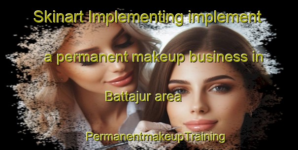 Skinart Implementing implement a permanent makeup business in Battajur area | #PermanentmakeupTraining #PermanentmakeupClasses #SkinartTraining-Bangladesh