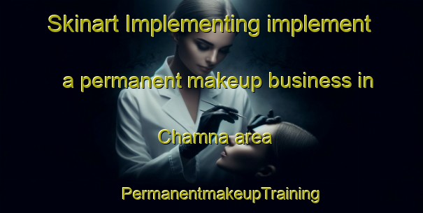 Skinart Implementing implement a permanent makeup business in Chamna area | #PermanentmakeupTraining #PermanentmakeupClasses #SkinartTraining-Bangladesh