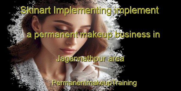 Skinart Implementing implement a permanent makeup business in Jagannathpur area | #PermanentmakeupTraining #PermanentmakeupClasses #SkinartTraining-Bangladesh