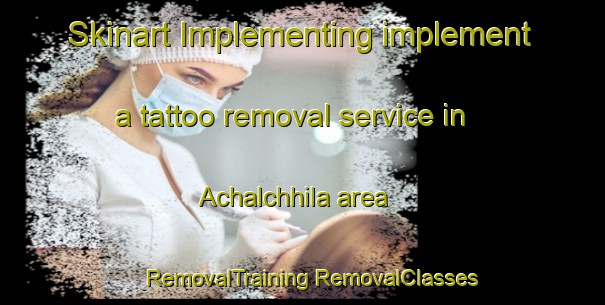 Skinart Implementing implement a tattoo removal service in Achalchhila area | #RemovalTraining #RemovalClasses #SkinartTraining-Bangladesh