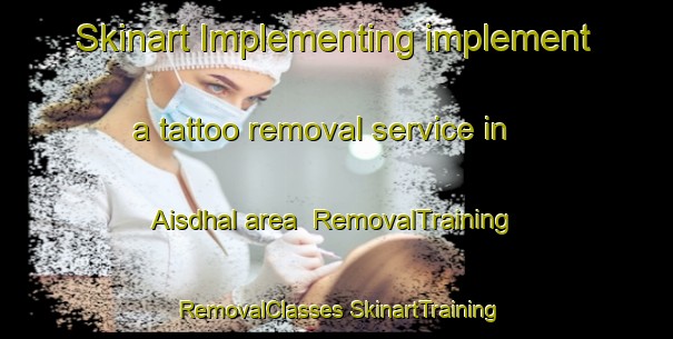 Skinart Implementing implement a tattoo removal service in Aisdhal area | #RemovalTraining #RemovalClasses #SkinartTraining-Bangladesh