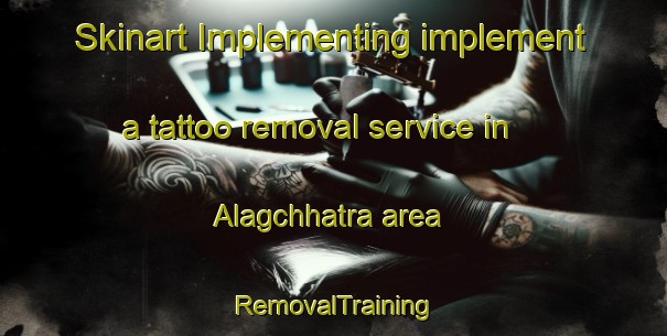 Skinart Implementing implement a tattoo removal service in Alagchhatra area | RemovalTraining | RemovalClasses | SkinartTraining-Bangladesh