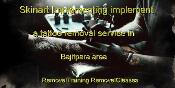 Skinart Implementing implement a tattoo removal service in Bajitpara area | #RemovalTraining #RemovalClasses #SkinartTraining-Bangladesh