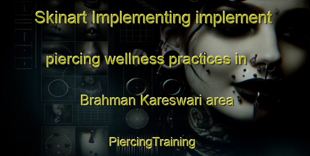 Skinart Implementing implement piercing wellness practices in Brahman Kareswari area | #PiercingTraining #PiercingClasses #SkinartTraining-Bangladesh