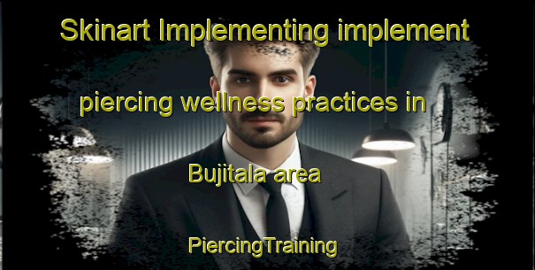 Skinart Implementing implement piercing wellness practices in Bujitala area | #PiercingTraining #PiercingClasses #SkinartTraining-Bangladesh