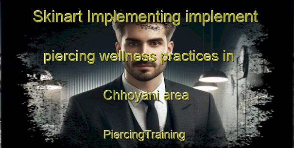 Skinart Implementing implement piercing wellness practices in Chhoyani area | #PiercingTraining #PiercingClasses #SkinartTraining-Bangladesh