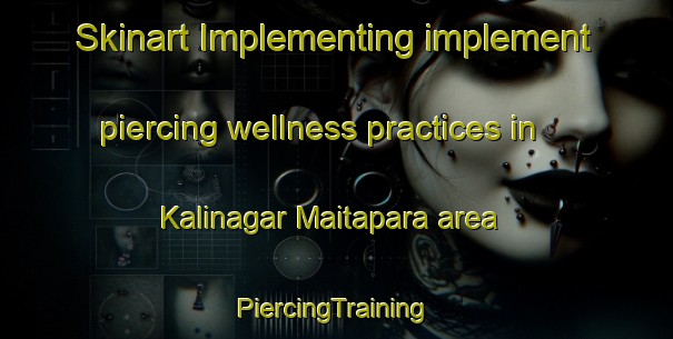 Skinart Implementing implement piercing wellness practices in Kalinagar Maitapara area | #PiercingTraining #PiercingClasses #SkinartTraining-Bangladesh