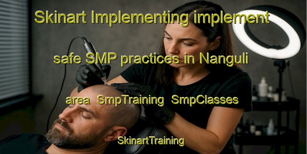 Skinart Implementing implement safe SMP practices in Nanguli area | SmpTraining | SmpClasses | SkinartTraining-Bangladesh