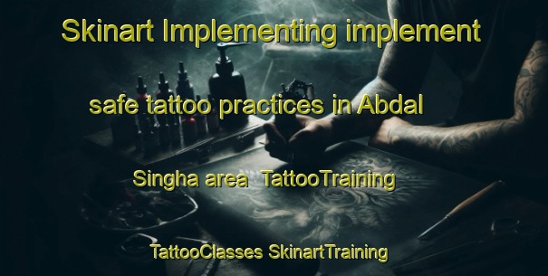 Skinart Implementing implement safe tattoo practices in Abdal Singha area | #TattooTraining #TattooClasses #SkinartTraining-Bangladesh