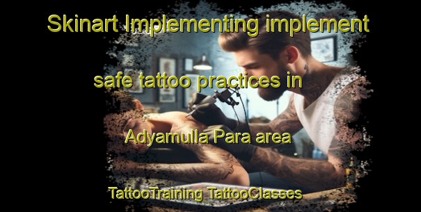 Skinart Implementing implement safe tattoo practices in Adyamulla Para area | #TattooTraining #TattooClasses #SkinartTraining-Bangladesh