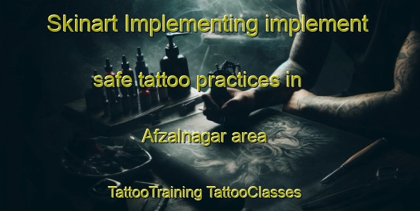 Skinart Implementing implement safe tattoo practices in Afzalnagar area | #TattooTraining #TattooClasses #SkinartTraining-Bangladesh