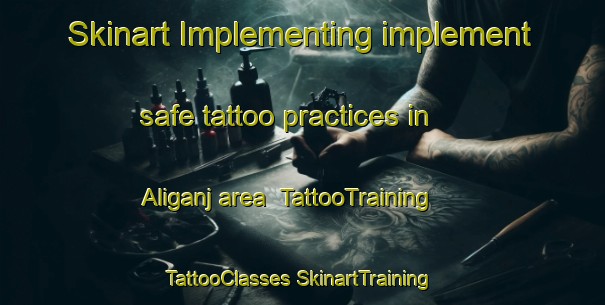 Skinart Implementing implement safe tattoo practices in Aliganj area | #TattooTraining #TattooClasses #SkinartTraining-Bangladesh