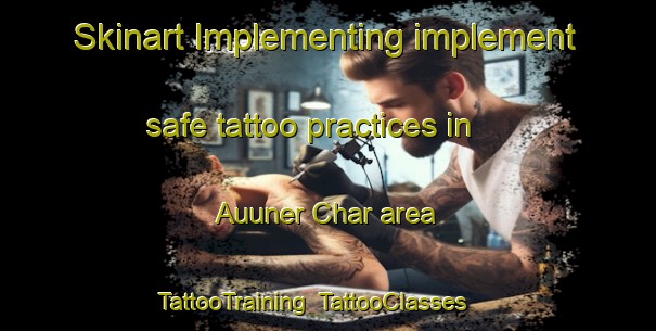 Skinart Implementing implement safe tattoo practices in Auuner Char area | TattooTraining | TattooClasses | SkinartTraining-Bangladesh