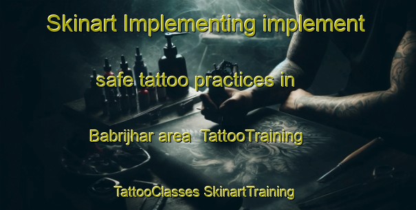 Skinart Implementing implement safe tattoo practices in Babrijhar area | #TattooTraining #TattooClasses #SkinartTraining-Bangladesh