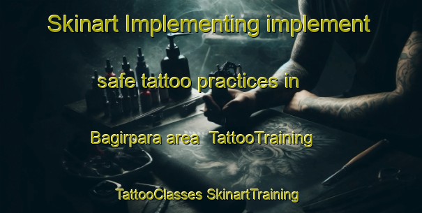 Skinart Implementing implement safe tattoo practices in Bagirpara area | #TattooTraining #TattooClasses #SkinartTraining-Bangladesh