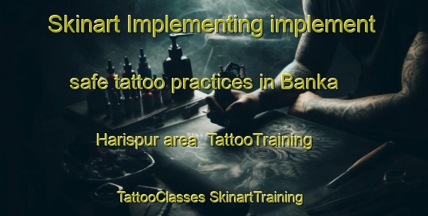 Skinart Implementing implement safe tattoo practices in Banka Harispur area | #TattooTraining #TattooClasses #SkinartTraining-Bangladesh