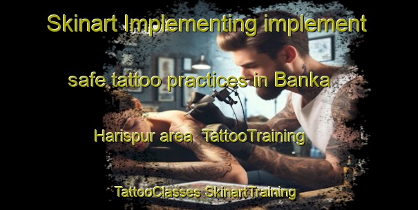 Skinart Implementing implement safe tattoo practices in Banka Harispur area | #TattooTraining #TattooClasses #SkinartTraining-Bangladesh