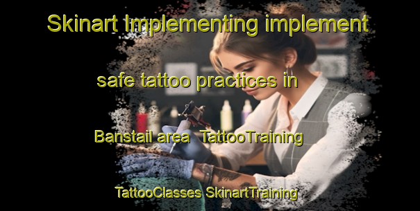 Skinart Implementing implement safe tattoo practices in Banstail area | #TattooTraining #TattooClasses #SkinartTraining-Bangladesh