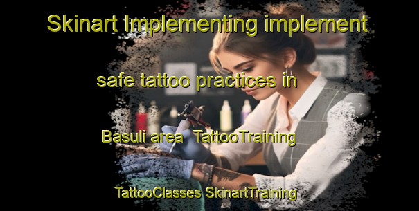 Skinart Implementing implement safe tattoo practices in Basuli area | #TattooTraining #TattooClasses #SkinartTraining-Bangladesh