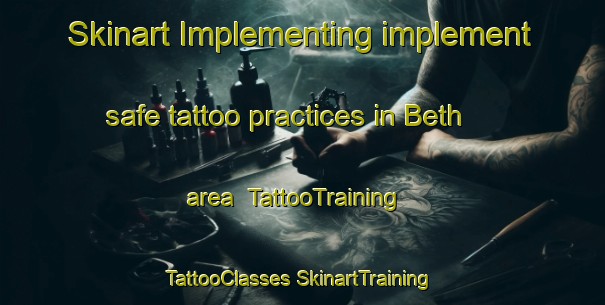 Skinart Implementing implement safe tattoo practices in Beth area | #TattooTraining #TattooClasses #SkinartTraining-Bangladesh