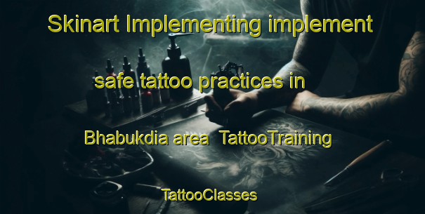 Skinart Implementing implement safe tattoo practices in Bhabukdia area | TattooTraining | TattooClasses | SkinartTraining-Bangladesh