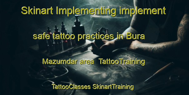 Skinart Implementing implement safe tattoo practices in Bura Mazumdar area | #TattooTraining #TattooClasses #SkinartTraining-Bangladesh