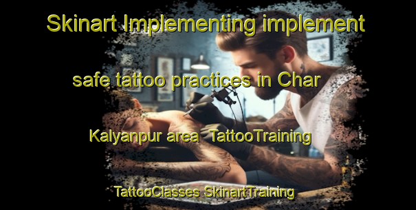 Skinart Implementing implement safe tattoo practices in Char Kalyanpur area | #TattooTraining #TattooClasses #SkinartTraining-Bangladesh