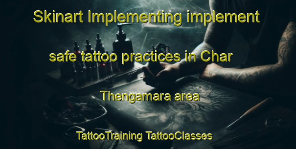 Skinart Implementing implement safe tattoo practices in Char Thengamara area | #TattooTraining #TattooClasses #SkinartTraining-Bangladesh