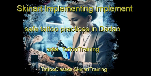 Skinart Implementing implement safe tattoo practices in Dadan area | #TattooTraining #TattooClasses #SkinartTraining-Bangladesh