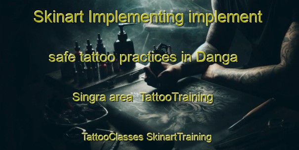 Skinart Implementing implement safe tattoo practices in Danga Singra area | #TattooTraining #TattooClasses #SkinartTraining-Bangladesh