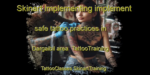 Skinart Implementing implement safe tattoo practices in Dargaibil area | #TattooTraining #TattooClasses #SkinartTraining-Bangladesh