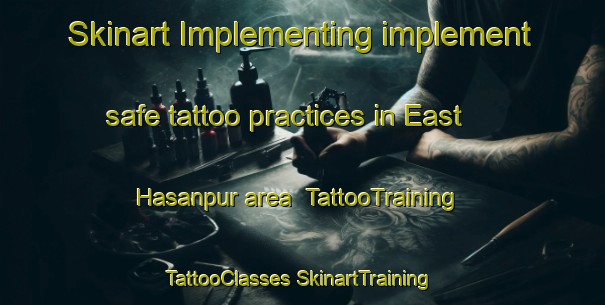 Skinart Implementing implement safe tattoo practices in East Hasanpur area | #TattooTraining #TattooClasses #SkinartTraining-Bangladesh