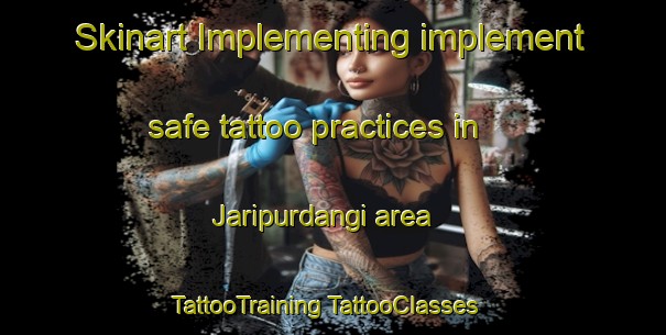 Skinart Implementing implement safe tattoo practices in Jaripurdangi area | #TattooTraining #TattooClasses #SkinartTraining-Bangladesh