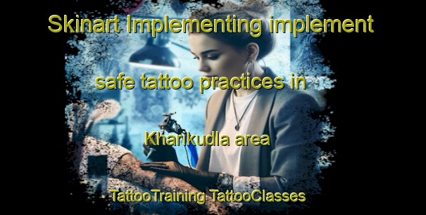 Skinart Implementing implement safe tattoo practices in Kharikudla area | #TattooTraining #TattooClasses #SkinartTraining-Bangladesh