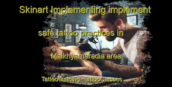 Skinart Implementing implement safe tattoo practices in Maikhyamaradia area | TattooTraining | TattooClasses | SkinartTraining-Bangladesh
