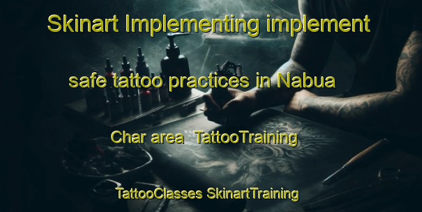 Skinart Implementing implement safe tattoo practices in Nabua Char area | #TattooTraining #TattooClasses #SkinartTraining-Bangladesh