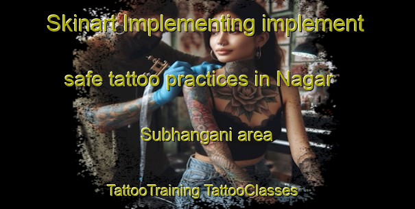 Skinart Implementing implement safe tattoo practices in Nagar Subhangani area | #TattooTraining #TattooClasses #SkinartTraining-Bangladesh