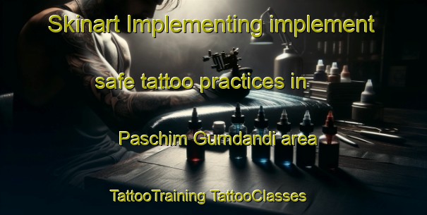 Skinart Implementing implement safe tattoo practices in Paschim Gumdandi area | #TattooTraining #TattooClasses #SkinartTraining-Bangladesh