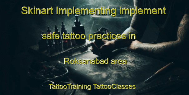 Skinart Implementing implement safe tattoo practices in Roksanabad area | #TattooTraining #TattooClasses #SkinartTraining-Bangladesh