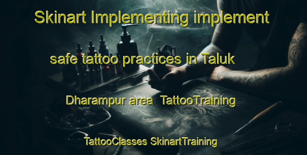 Skinart Implementing implement safe tattoo practices in Taluk Dharampur area | #TattooTraining #TattooClasses #SkinartTraining-Bangladesh