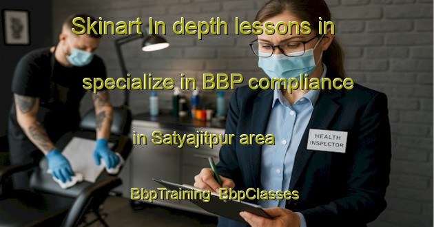 Skinart In-depth lessons in specialize in BBP compliance in Satyajitpur area | BbpTraining | BbpClasses | SkinartTraining-Bangladesh