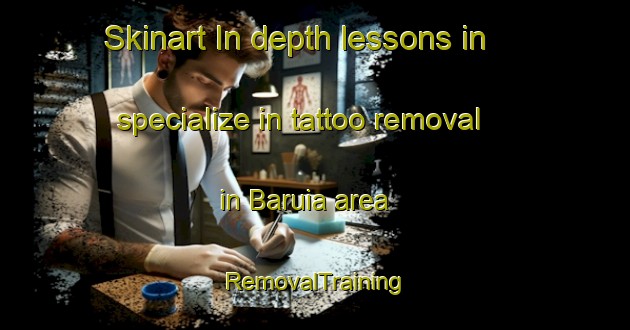Skinart In-depth lessons in specialize in tattoo removal in Baruia area | RemovalTraining | RemovalClasses | SkinartTraining-Bangladesh